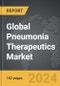 Pneumonia Therapeutics - Global Strategic Business Report - Product Thumbnail Image