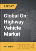 On-Highway Vehicle - Global Strategic Business Report- Product Image