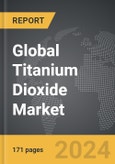 Titanium Dioxide: Global Strategic Business Report- Product Image