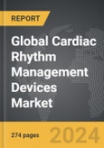 Cardiac Rhythm Management (CRM) Devices: Global Strategic Business Report- Product Image