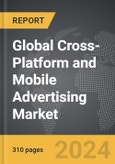 Cross-Platform and Mobile Advertising - Global Strategic Business Report- Product Image