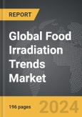 Food Irradiation Trends - Global Strategic Business Report- Product Image