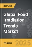 Food Irradiation Trends - Global Strategic Business Report- Product Image