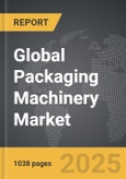 Packaging Machinery - Global Strategic Business Report- Product Image