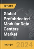 Prefabricated Modular Data Centers - Global Strategic Business Report- Product Image