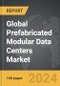 Prefabricated Modular Data Centers: Global Strategic Business Report - Product Thumbnail Image