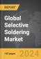 Selective Soldering: Global Strategic Business Report - Product Thumbnail Image