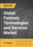 Forensic Technologies and Services - Global Strategic Business Report- Product Image