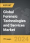 Forensic Technologies and Services - Global Strategic Business Report - Product Image