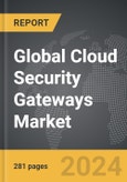 Cloud Security Gateways: Global Strategic Business Report- Product Image