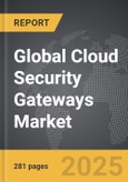 Cloud Security Gateways - Global Strategic Business Report- Product Image