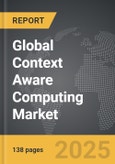 Context Aware Computing (CAC) - Global Strategic Business Report- Product Image