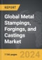Metal Stampings, Forgings, and Castings - Global Strategic Business Report - Product Image