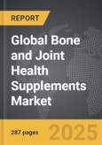 Bone and Joint Health Supplements - Global Strategic Business Report- Product Image