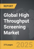 High Throughput Screening (HTS) - Global Strategic Business Report- Product Image