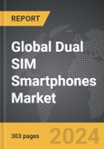 Dual SIM Smartphones - Global Strategic Business Report- Product Image