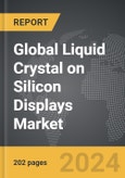 Liquid Crystal on Silicon (LCoS) Displays: Global Strategic Business Report- Product Image