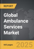 Ambulance Services - Global Strategic Business Report- Product Image