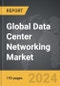 Data Center Networking - Global Strategic Business Report - Product Thumbnail Image