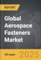 Aerospace Fasteners - Global Strategic Business Report - Product Image