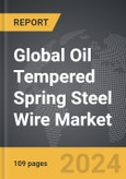 Oil Tempered Spring Steel Wire: Global Strategic Business Report- Product Image