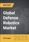 Defense Robotics - Global Strategic Business Report - Product Image