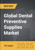 Dental Preventive Supplies - Global Strategic Business Report- Product Image