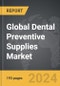 Dental Preventive Supplies: Global Strategic Business Report - Product Thumbnail Image