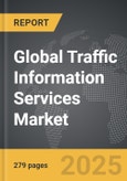 Traffic Information Services - Global Strategic Business Report- Product Image