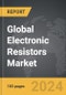 Electronic Resistors - Global Strategic Business Report - Product Image