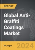 Anti-Graffiti Coatings - Global Strategic Business Report- Product Image