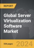 Server Virtualization Software - Global Strategic Business Report- Product Image