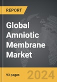 Amniotic Membrane - Global Strategic Business Report- Product Image