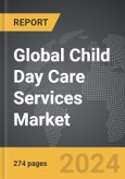 Child Day Care Services - Global Strategic Business Report- Product Image