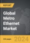 Metro Ethernet - Global Strategic Business Report - Product Thumbnail Image