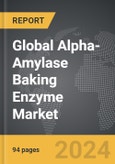 Alpha-Amylase Baking Enzyme - Global Strategic Business Report- Product Image