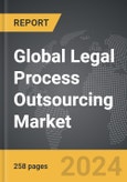 Legal Process Outsourcing (LPO) - Global Strategic Business Report- Product Image