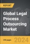 Legal Process Outsourcing (LPO): Global Strategic Business Report - Product Image
