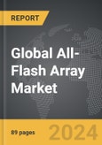 All-Flash Array - Global Strategic Business Report- Product Image