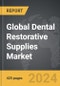 Dental Restorative Supplies - Global Strategic Business Report - Product Thumbnail Image