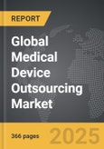 Medical Device Outsourcing - Global Strategic Business Report- Product Image