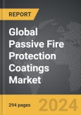 Passive Fire Protection Coatings - Global Strategic Business Report- Product Image
