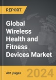 Wireless Health and Fitness Devices - Global Strategic Business Report- Product Image