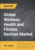 Wireless Health and Fitness Devices - Global Strategic Business Report- Product Image