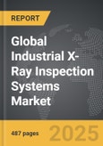 Industrial X-Ray Inspection Systems - Global Strategic Business Report- Product Image