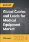 Cables and Leads for Medical Equipment - Global Strategic Business Report - Product Thumbnail Image
