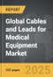 Cables and Leads for Medical Equipment - Global Strategic Business Report - Product Thumbnail Image