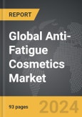 Anti-Fatigue Cosmetics - Global Strategic Business Report- Product Image