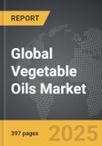 Vegetable Oils - Global Strategic Business Report- Product Image