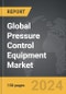 Pressure Control Equipment - Global Strategic Business Report - Product Thumbnail Image